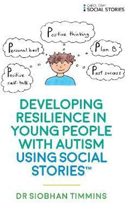 Developing Resilience in Young People with Autism using Social Stories (TM)(English, Paperback, Timmins Siobhan)
