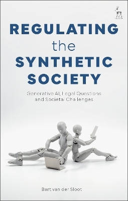 Regulating the Synthetic Society(English, Paperback, van der Sloot Bart)