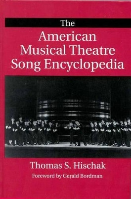 The American Musical Theatre Song Encyclopedia(English, Hardcover, Hischak Thomas S.)