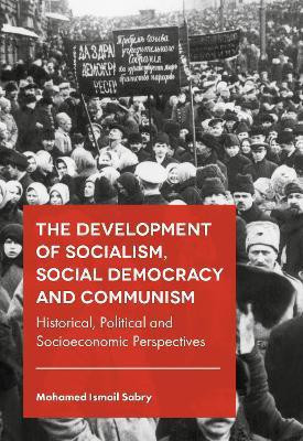 The Development of Socialism, Social Democracy and Communism(English, Hardcover, Sabry Mohamed Ismail)