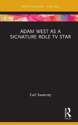 Adam West as a Signature Role TV Star(English, Hardcover, Sweeney Carl)