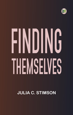 Finding Themselves(Paperback, Julia C. Stimson)