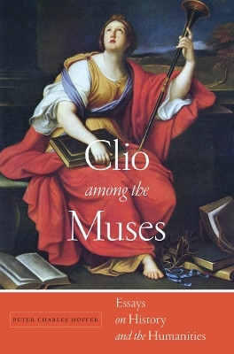 Clio Among the Muses(English, Hardcover, Hoffer Peter Charles)