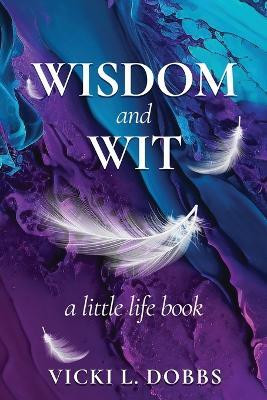 Wisdom and Wit(English, Paperback, Dobbs Vicki L)
