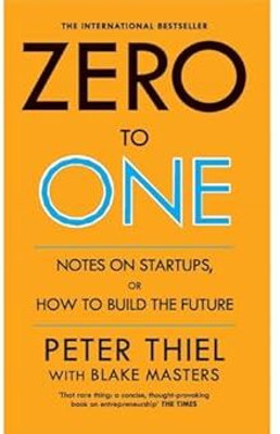 Zero To One Notes On Start Ups, Or How To Build The Future(Paperback, Peter Thiel, Blake Masters)