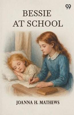 Bessie At School (Edition1)(English, Paperback, Mathews Joanna H)