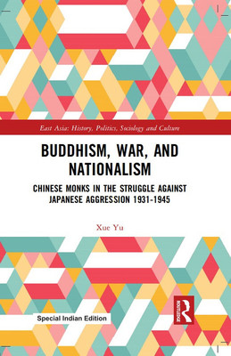 Buddhism, War, and Nationalism(Paperback, Yu, Xue)