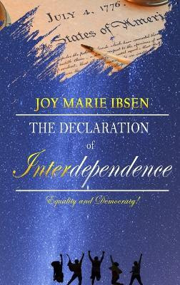 A Declaration of Interdependence(English, Hardcover, Ibsen Joy Marie)