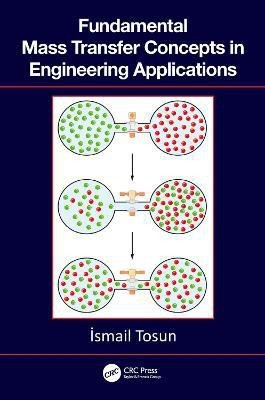 Fundamental Mass Transfer Concepts in Engineering Applications(English, Hardcover, Tosun Ismail)