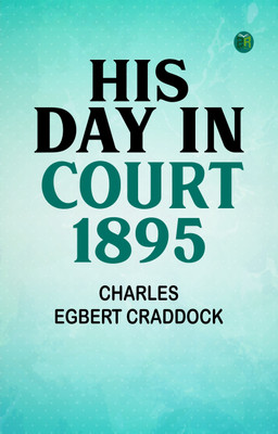 His day in court 1895(Paperback, Charles Egbert Craddock)