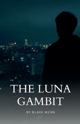 The Luna Gambit(English, Paperback, Webb Blake)