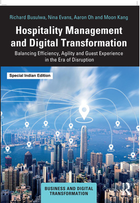 Hospitality Management and Digital Transformation: Balancing Efficiency, Agility and Guest Experience in the Era of Disruption(Paperback, Richard Busulwa)