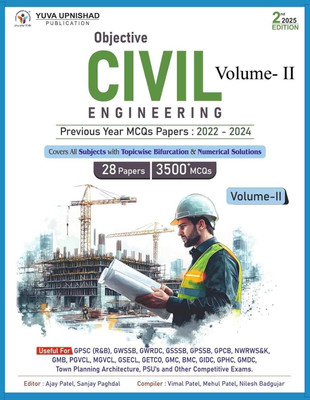 Objective CIVIL ENGINEERING Volume-2 | Previous Years MCQs Papers : 2022 - 2024 | 2nd Edition 2025(Paperback, Ajay Patel. Sanjay Paghdal, Ashish Mehta)