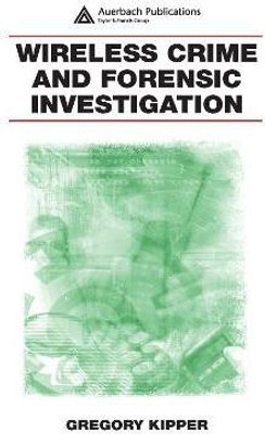 Wireless Crime and Forensic Investigation(English, Hardcover, Kipper Gregory)