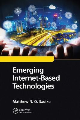 Emerging Internet-Based Technologies(English, Paperback, Sadiku Matthew N. O.)