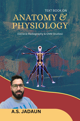 Textbook on Anatomy & Physiology (General Radiography & GNM Studies)(Paperback, A.S. JADAUN)