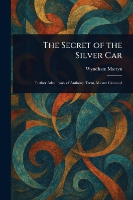 The Secret of the Silver Car(English, Paperback, Martyn Wyndham)