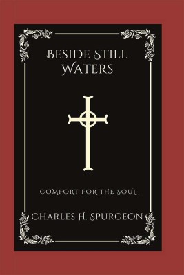 Beside Still Waters(English, Hardcover, Spurgeon Charles Haddon)