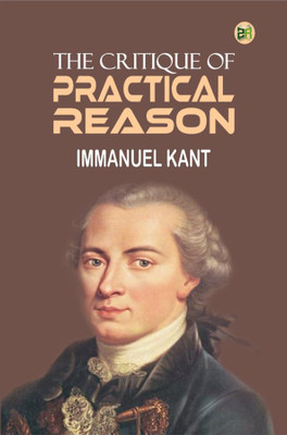 The Critique of Practical Reason(Hardcover, Immanuel Kant)