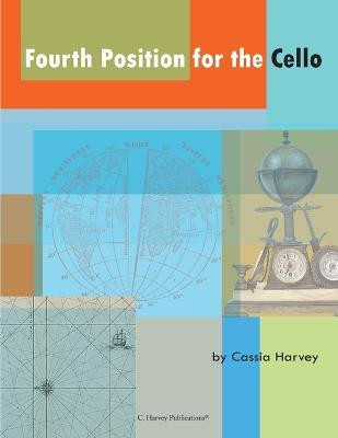 Fourth Position for the Cello(English, Paperback, Harvey Cassia)