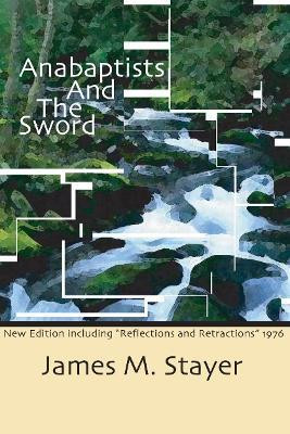 Anabaptists and the Sword(English, Paperback, Stayer James M)