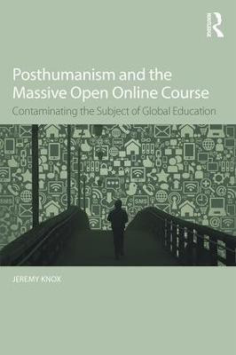 Posthumanism and the Massive Open Online Course(English, Paperback, Knox Jeremy)