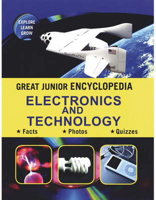 Great Junior Encyclopedia - Electronics and Technology(English, Hardcover, Shree Book Centre)
