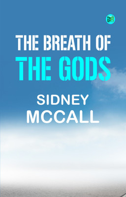 The Breath of the Gods(Paperback, Sidney McCall)