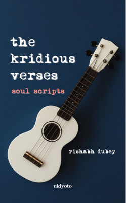 The Kridious Verses Soul Scripts(Hardcover, Rishabh Dubey)