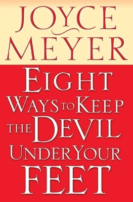 Eight Ways to Keep Devil Under Your Feet(English, Paperback, Meyer Joyce)