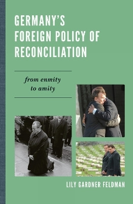 Germany's Foreign Policy of Reconciliation(English, Hardcover, Feldman Lily Gardner)