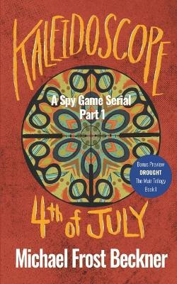 Kaleidoscope 4th of July(English, Paperback, Beckner Michael Frost)