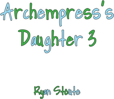 Archempress's Daughter 3(English, Paperback, Stoute Ryan)
