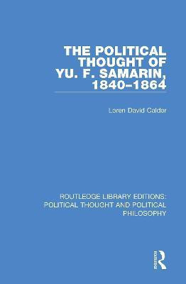 The Political Thought of Yu. F. Samarin, 1840-1864(English, Electronic book text, Calder Loren David)
