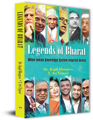 Legends of Bharat: When Indian knowledge System Inspired Genius(Paperback, Dr. Kapil Bhargava, Y. Sri Tejaswi)