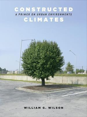 Constructed Climates(English, Paperback, Wilson William G.)