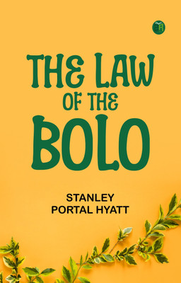 The Law of the Bolo(Paperback, Stanley Portal Hyatt)