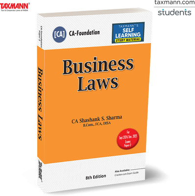 Taxmann's Business Laws (Paper 2 | Law) – Study material in simple and concise language with MCQs, case studies, etc. | CA Foundation | New Syllabus | Sept.2024/Jan. 2025 Exams(Paperback, CA Shashank S. Sharma)