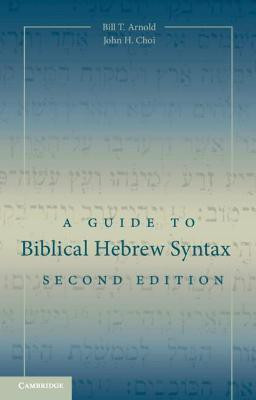 A Guide to Biblical Hebrew Syntax(English, Hardcover, Arnold Bill T.)