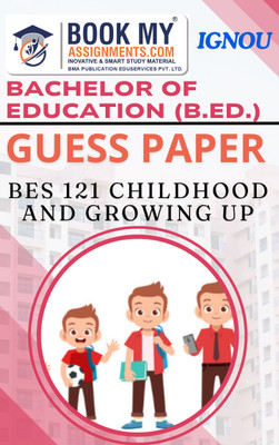 IGNOU BES 121 Childhood and Growing Up Guess Paper Notes Book For Ignou Student In English(Paperback, BMA Publication)