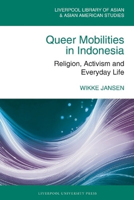 Queer Mobilities in Indonesia(English, Hardcover, Jansen Wikke)