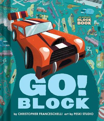Go Block (An Abrams Block Book)(English, Board book, Franceschelli Christopher)