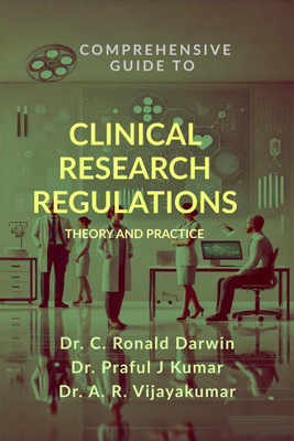 Comprehensive Guide to Clinical Research Regulations(English, Paperback, Dr C Ronald Darwin)