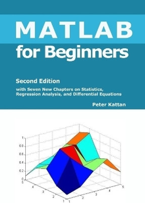 MATLAB for Beginners - Second Edition(English, Paperback, Kattan Peter)