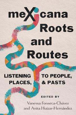 MeXicana Roots and Routes(English, Hardcover, unknown)
