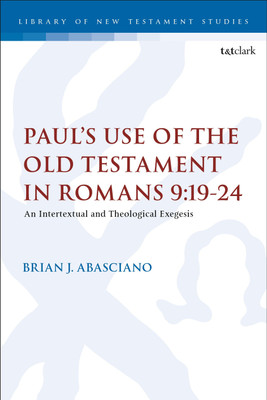 Paul's Use of the Old Testament in Romans 9:19-24(English, Paperback, Abasciano Brian J. Adjunct Professor)
