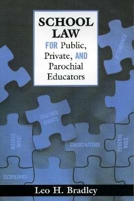 School Law for Public, Private, and Parochial Educators(English, Paperback, Bradley Leo H.)