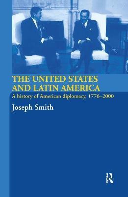 The United States and Latin America(English, Hardcover, Smith Joseph)