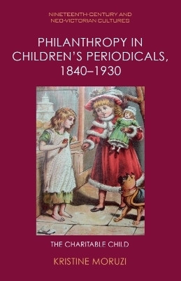 Philanthropy in Children's Periodicals, 1840-1930(English, Hardcover, Moruzi Kristine)
