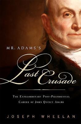 Mr. Adams's Last Crusade(English, Paperback, Wheelan Joseph)
